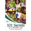 101 Secrets to a Healthy Life