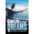 Give Life To Your Dreams