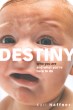 Destiny: Who You Are and What You're Here to Do