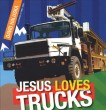 Jesus Loves Trucks