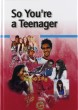 So You're A Teenager: Vital Facts For Girls