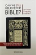 Can We Still Believe in the Bible? 2nd Edition