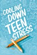 Cooling Down Teen Stress (3rd Edition)