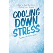 Cooling Down Stress